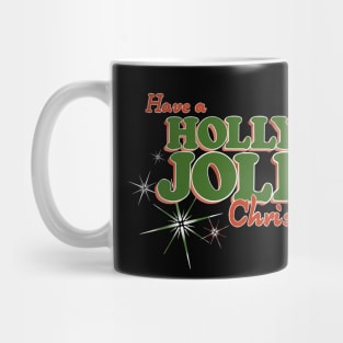 Have a HOLLY JOLLY Christmas Mug